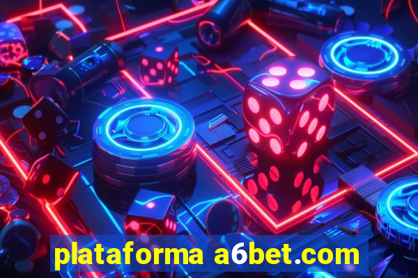 plataforma a6bet.com